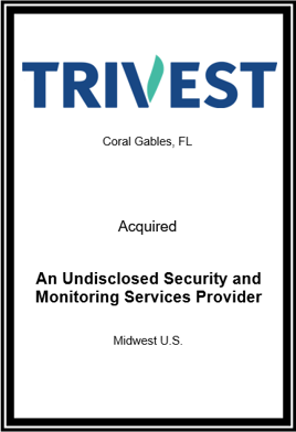 Aleutian Capital Introduced Trivest Partners, L.P. to an Undisclosed Security and Monitoring Services Provider